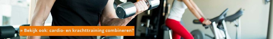 Cardio en kracht combineren